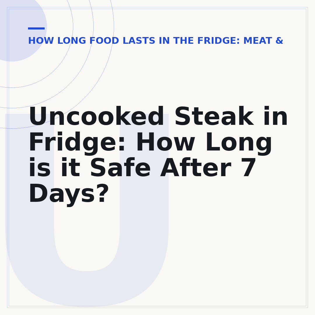 Uncooked Steak in Fridge: How Long is it Safe After 7 Days?