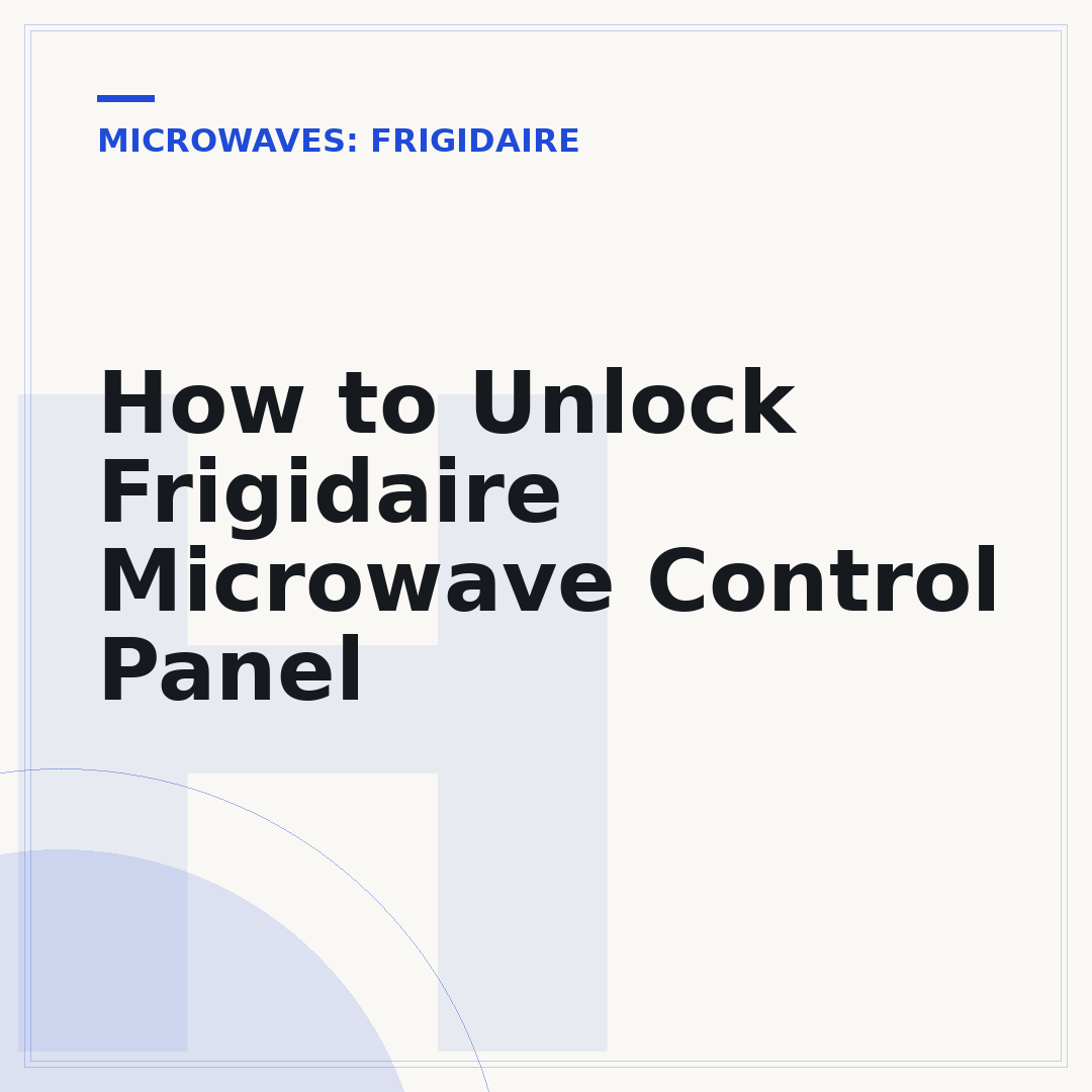 How to Unlock Frigidaire Microwave Control Panel
