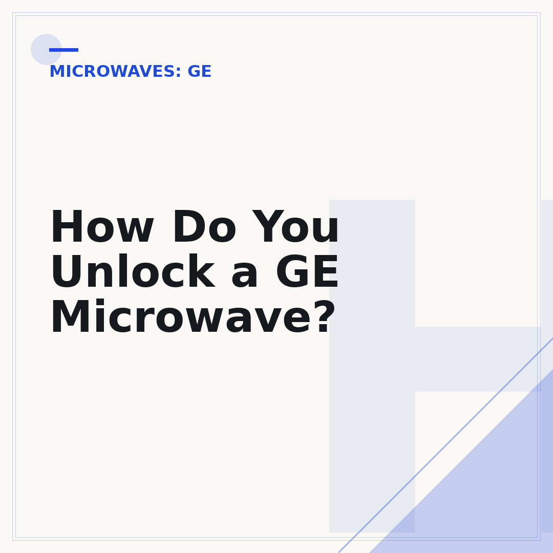 How Do You Unlock a GE Microwave?