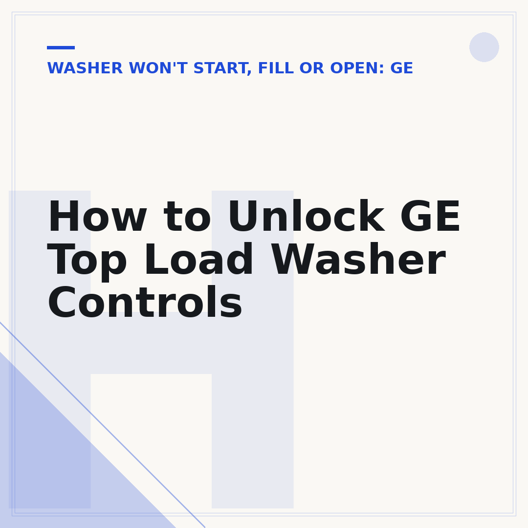 How to Unlock GE Top Load Washer Controls