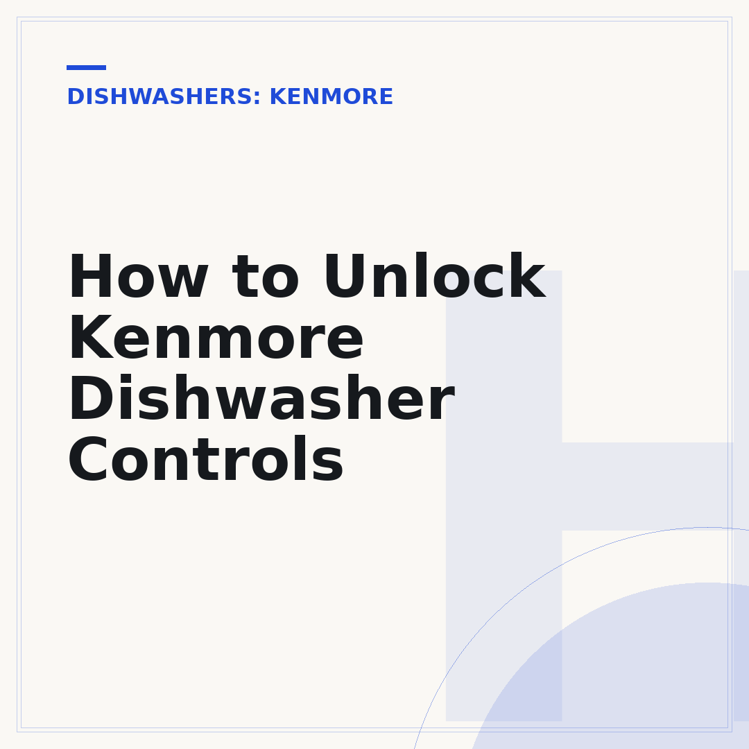 How to Unlock Kenmore Dishwasher Controls
