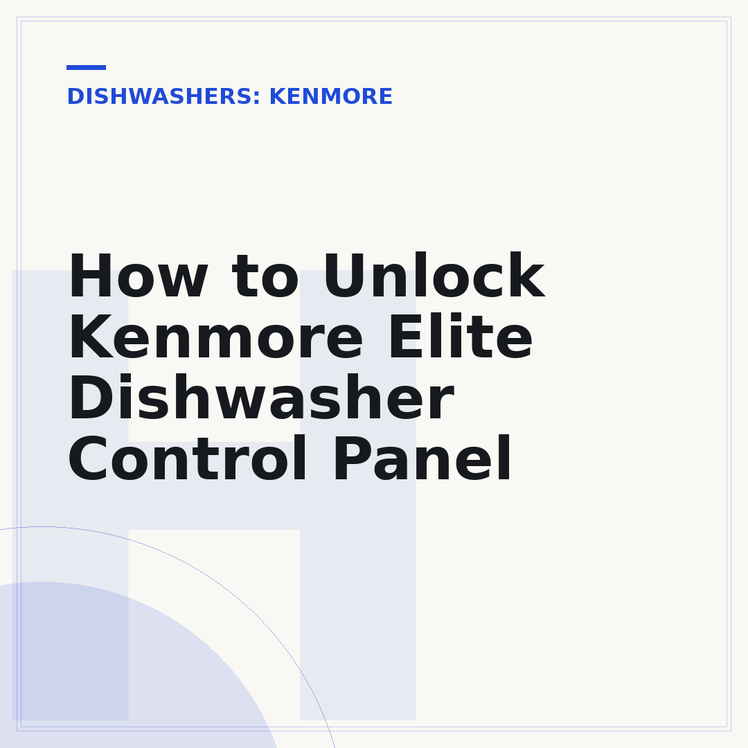 How to Unlock Kenmore Elite Dishwasher Control Panel
