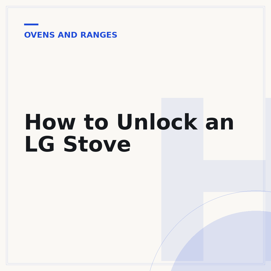 How to Unlock an LG Stove