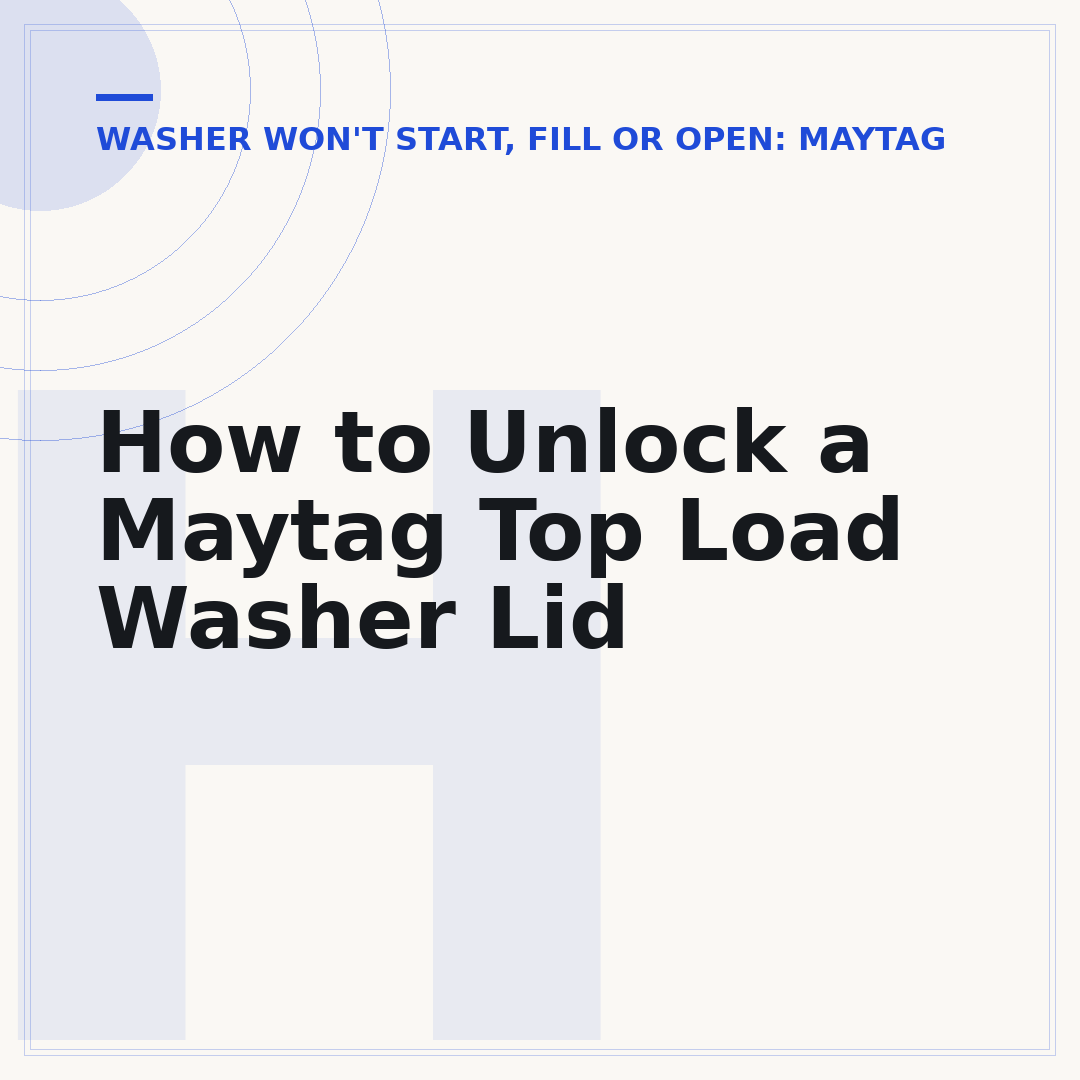 How to Unlock a Maytag Top Load Washer Lid