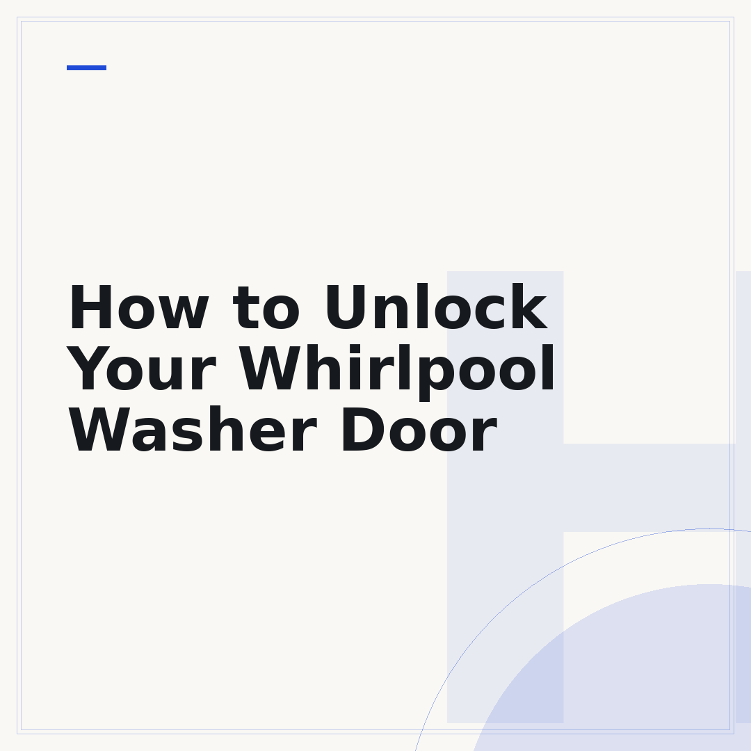 How to Unlock Your Whirlpool Washer Door