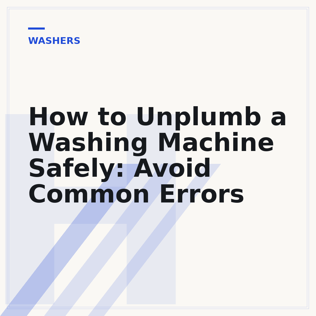 How to Unplumb a Washing Machine Safely: Avoid Common Errors
