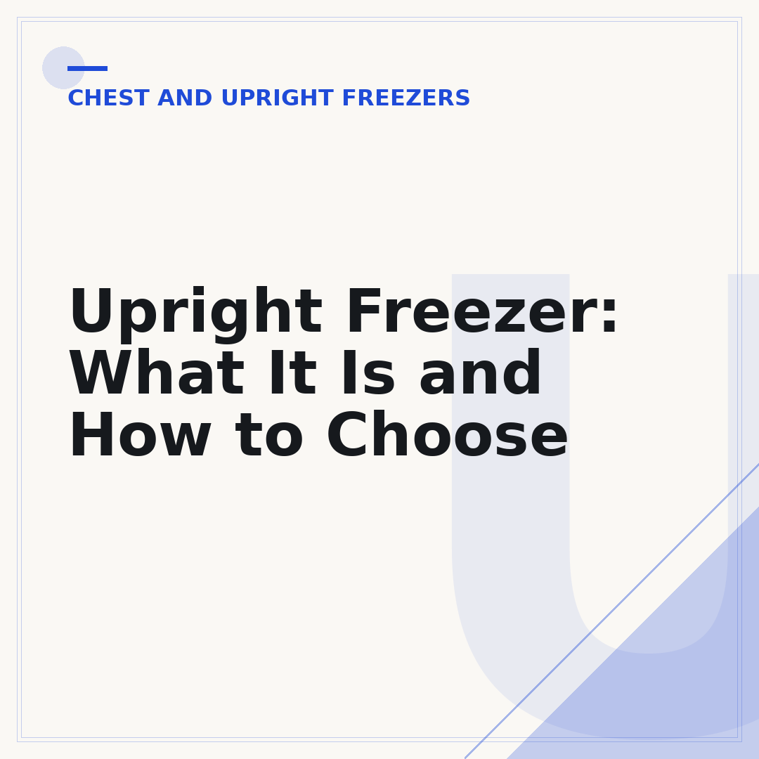 Upright Freezer: What It Is and How to Choose