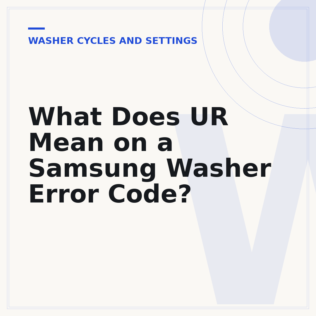 What Does UR Mean on a Samsung Washer Error Code?