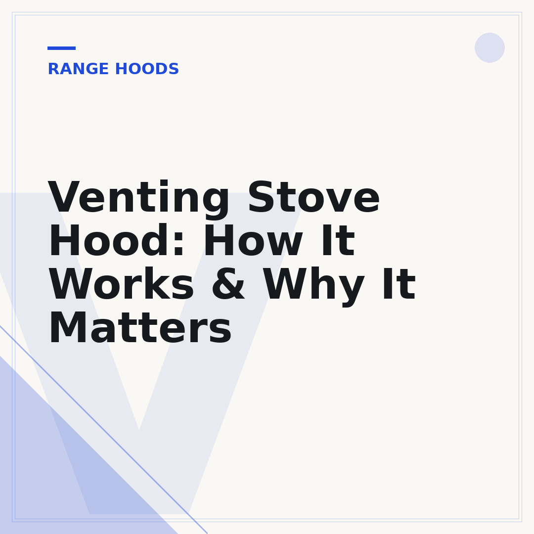 Venting Stove Hood: How It Works & Why It Matters