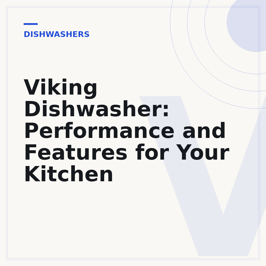Viking Dishwasher: Performance and Features for Your Kitchen