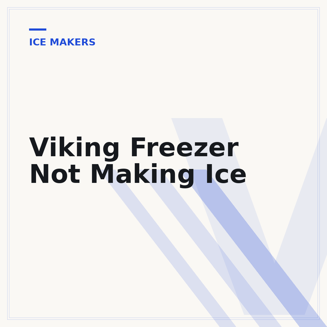 Viking Freezer Not Making Ice