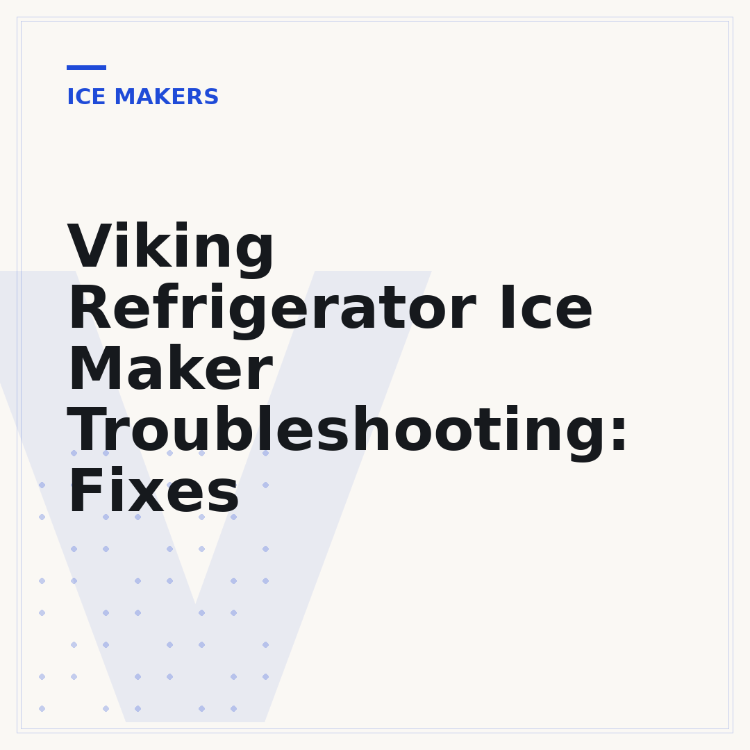 Viking Refrigerator Ice Maker Troubleshooting: Fixes
