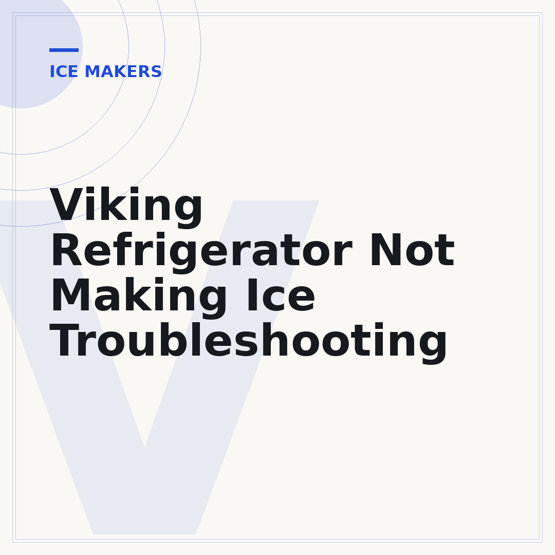 Viking Refrigerator Not Making Ice Troubleshooting