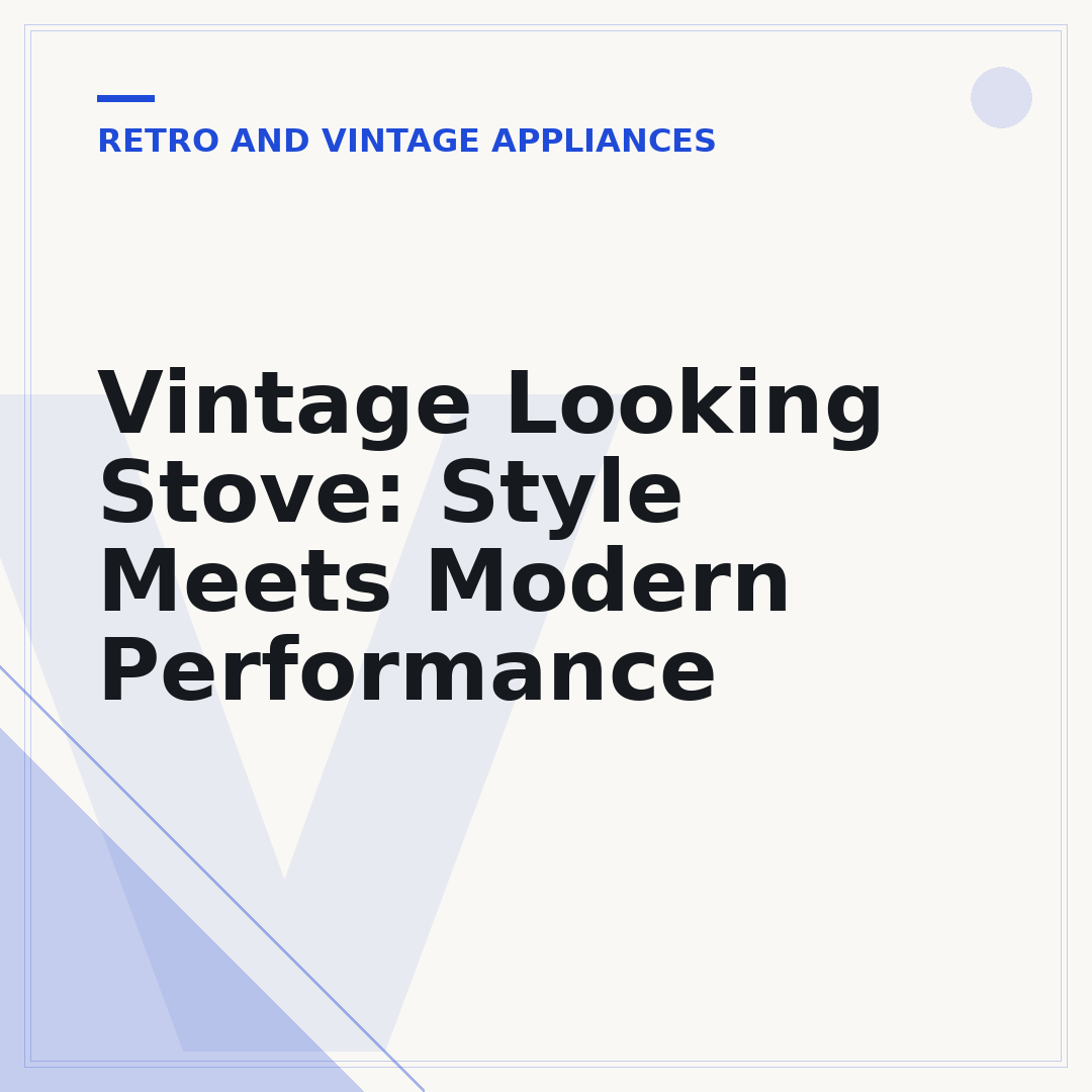 Vintage Looking Stove: Style Meets Modern Performance