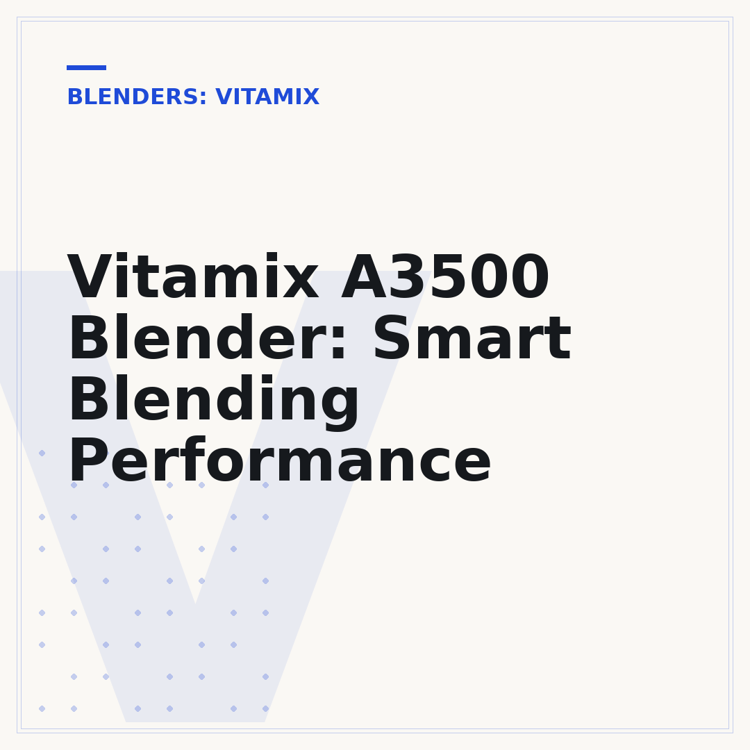 Vitamix A3500 Blender: Smart Blending Performance