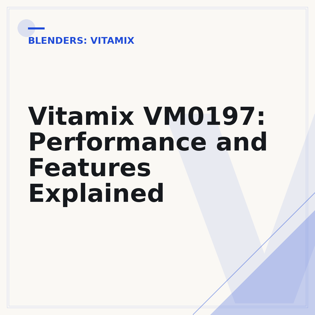 Vitamix VM0197: Performance and Features Explained