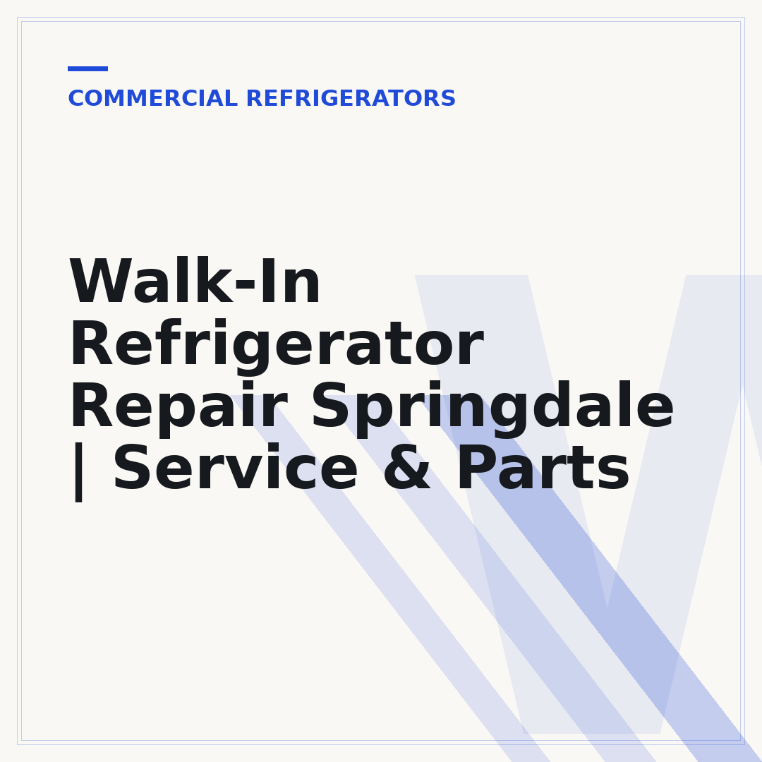 Walk-In Refrigerator Repair Springdale | Service & Parts
