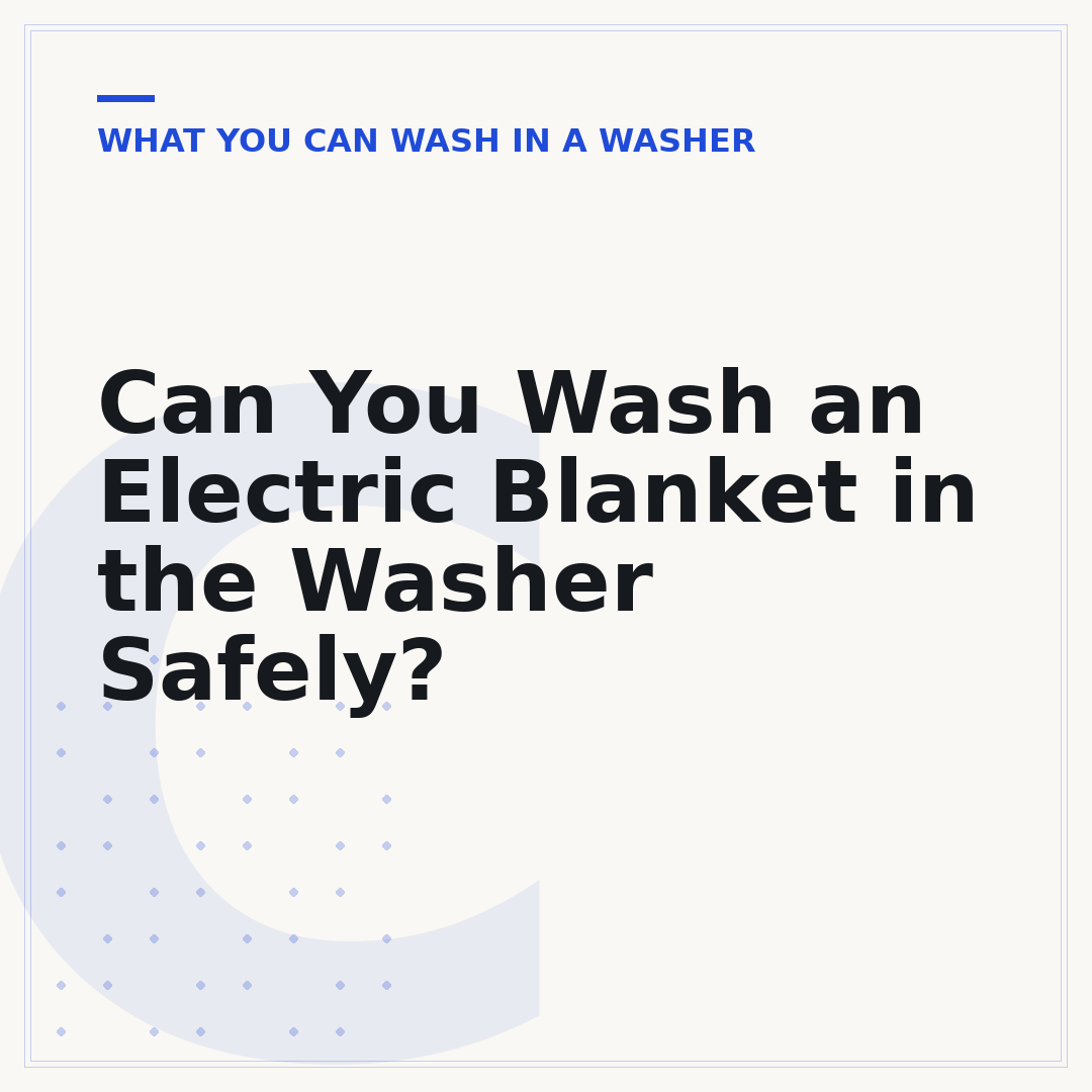 Can You Wash an Electric Blanket in the Washer Safely?