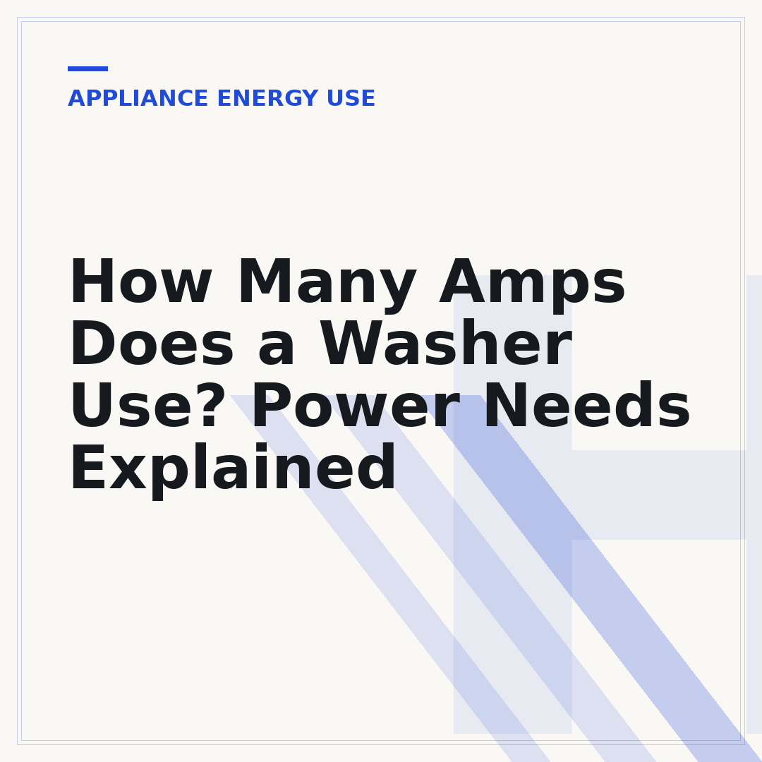 How Many Amps Does a Washer Use? Power Needs Explained