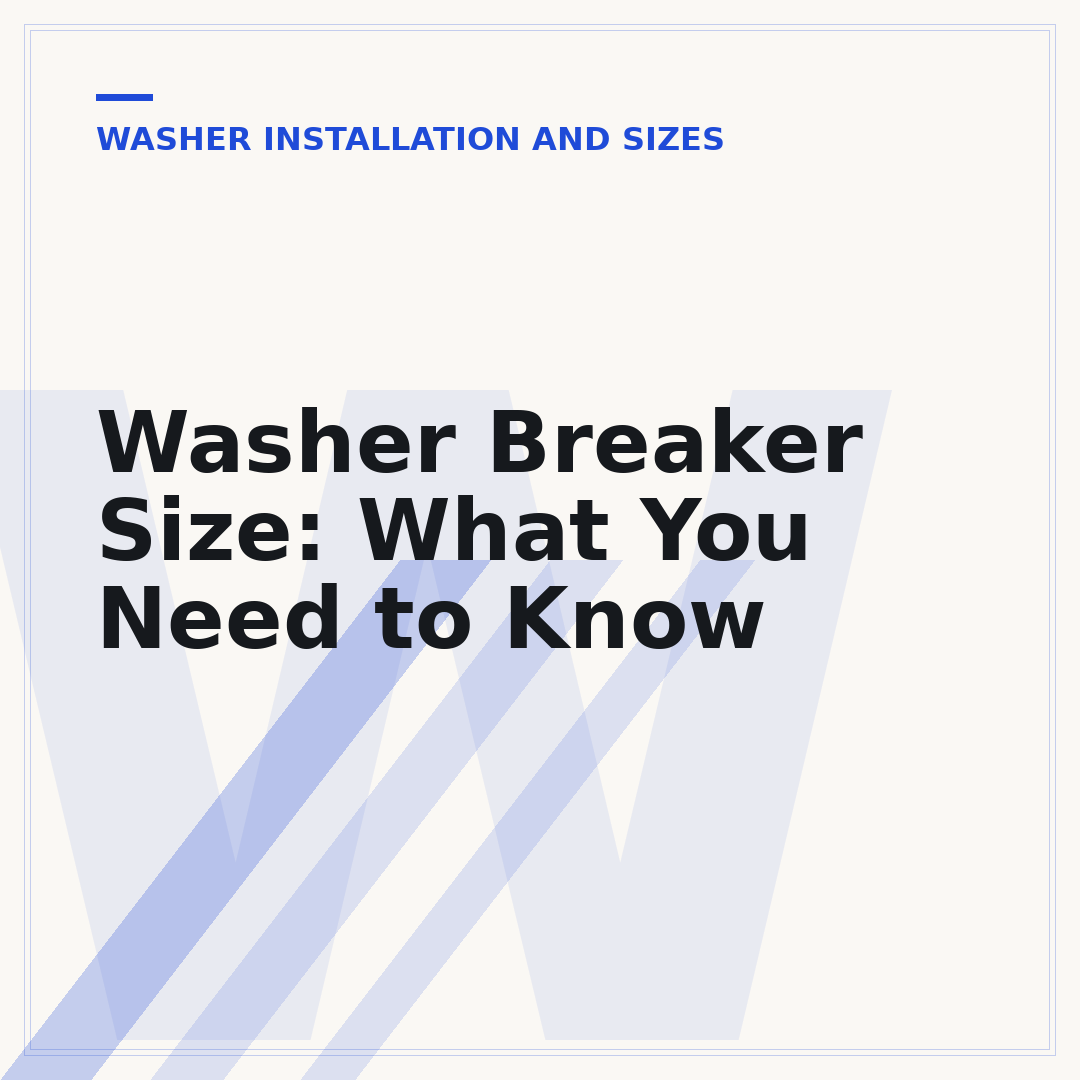 Washer Breaker Size: What You Need to Know