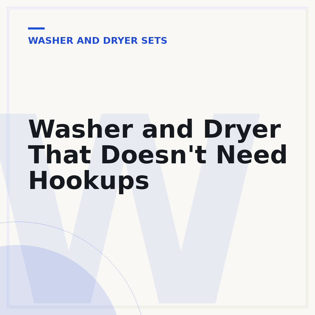 Washer and Dryer That Doesn't Need Hookups