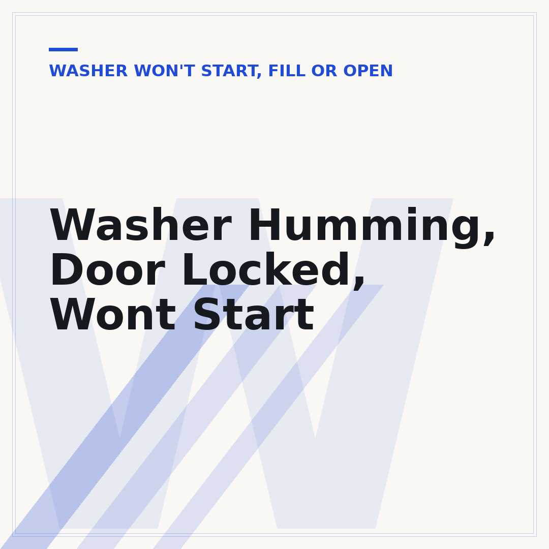 Washer Humming, Door Locked, Wont Start