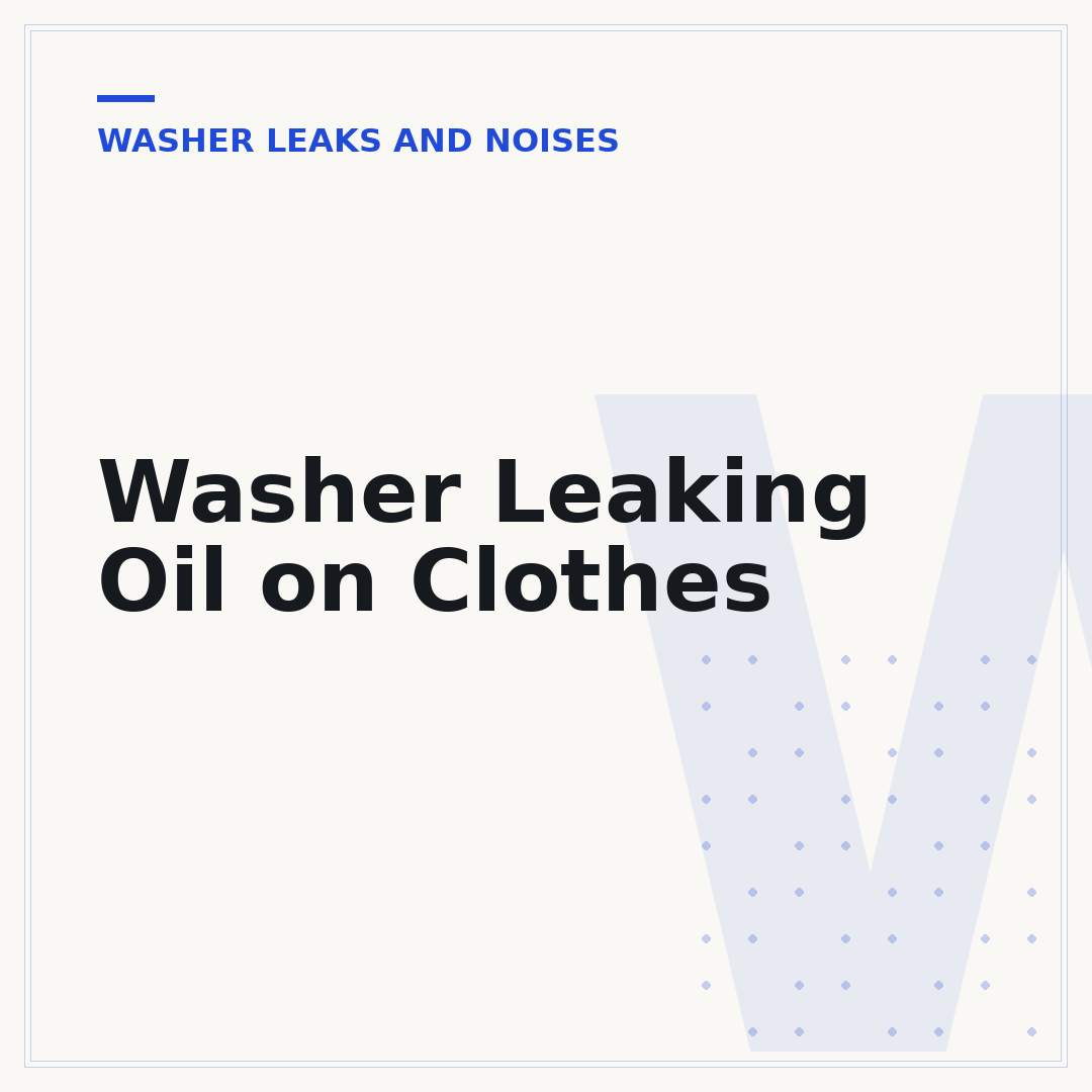 Washer Leaking Oil on Clothes