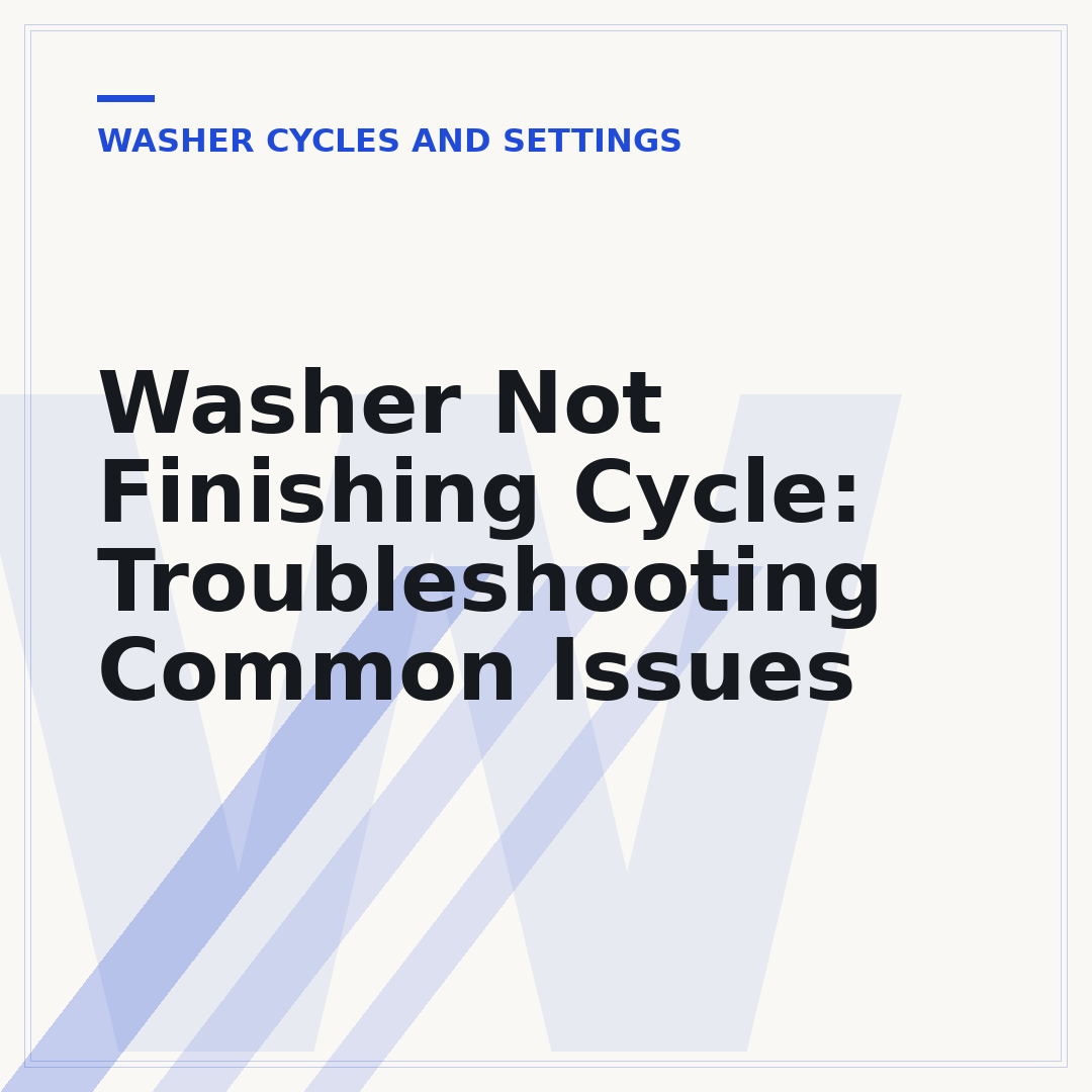 Washer Not Finishing Cycle: Troubleshooting Common Issues