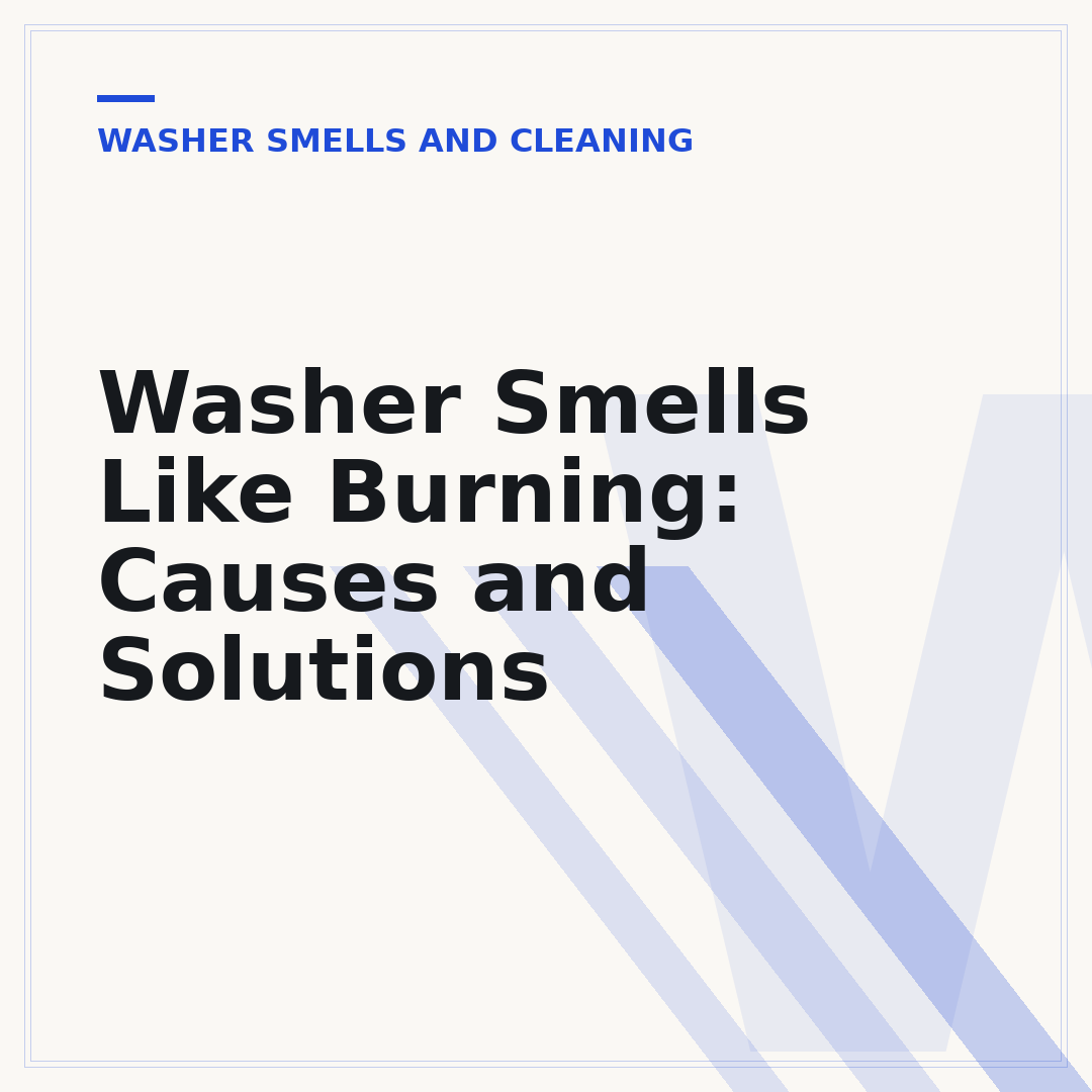 Washer Smells Like Burning: Causes and Solutions
