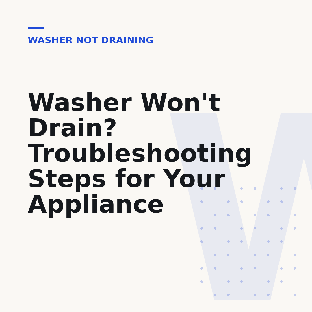Washer Won't Drain? Troubleshooting Steps for Your Appliance