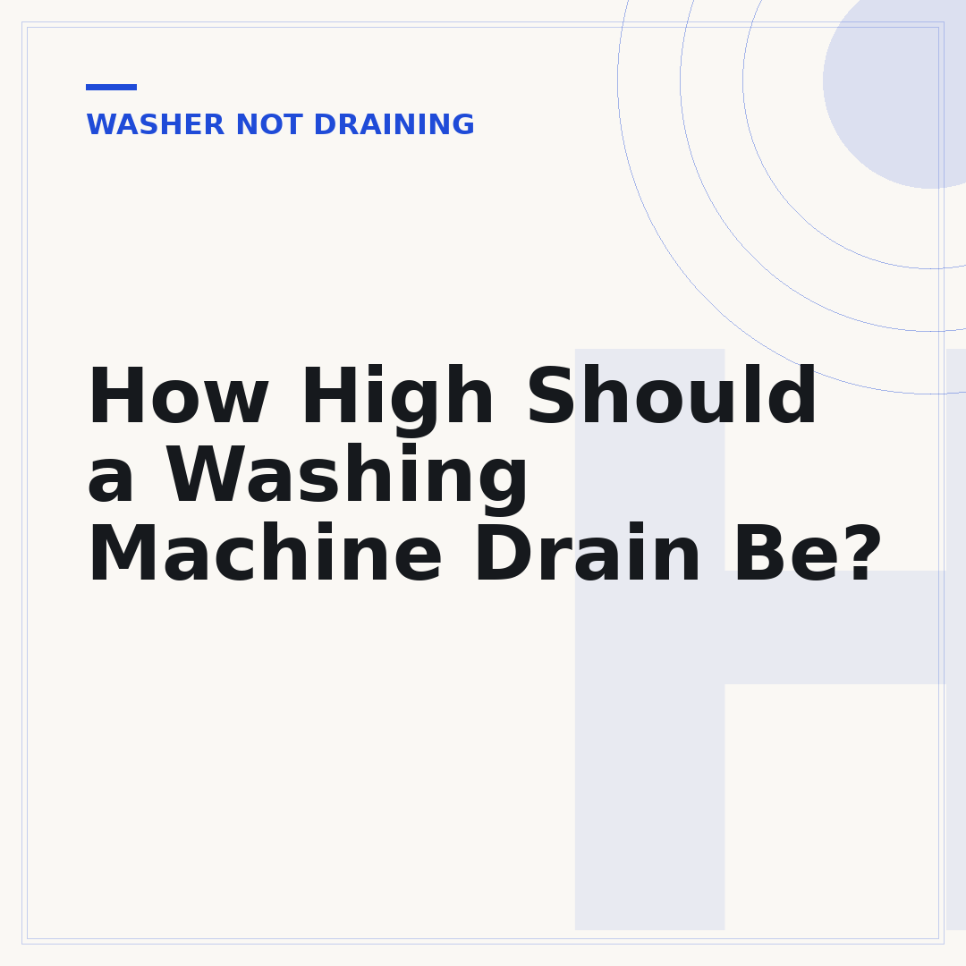 How High Should a Washing Machine Drain Be?