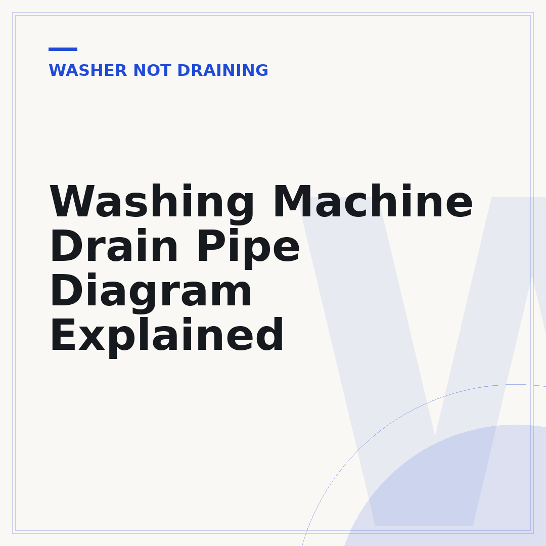 Washing Machine Drain Pipe Diagram Explained