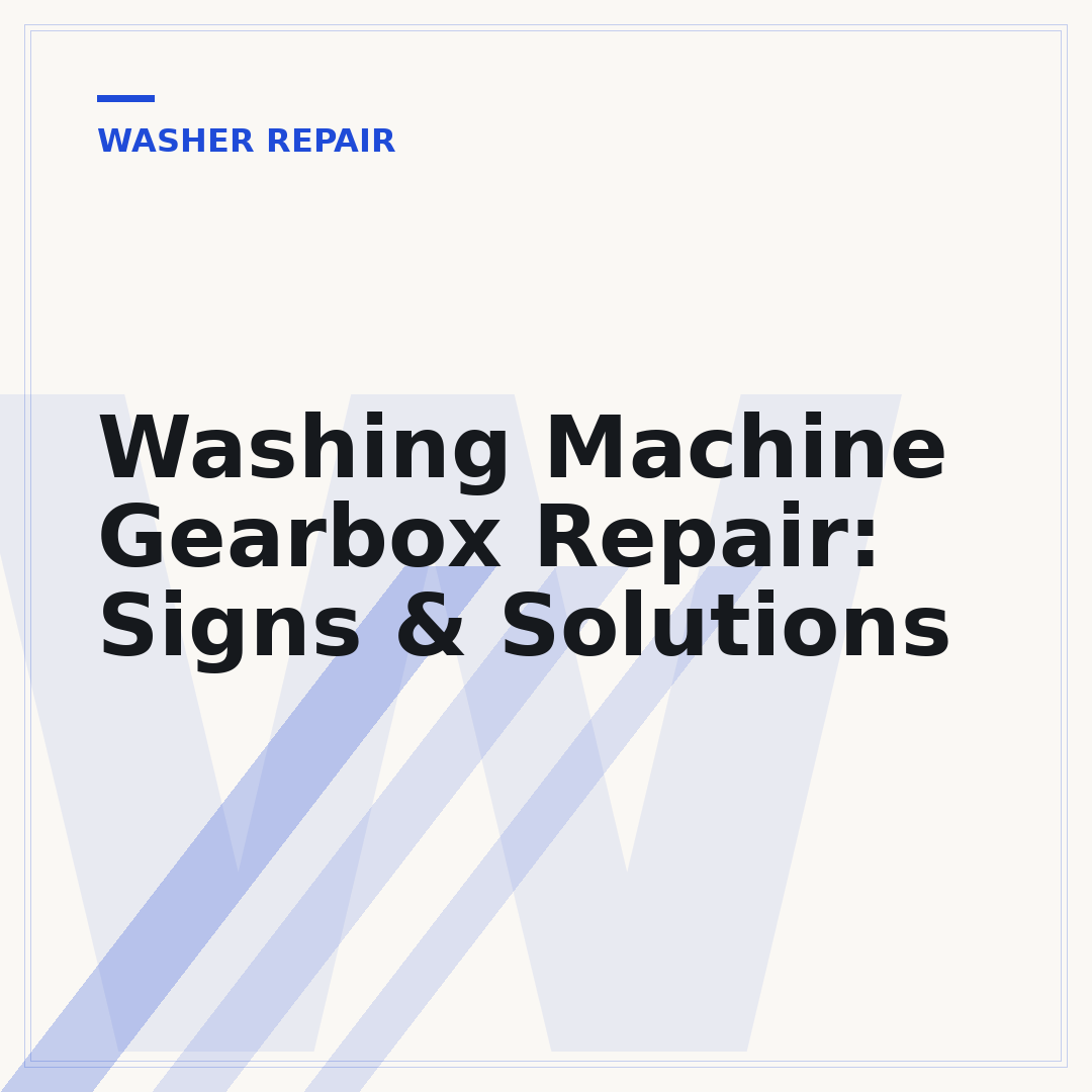 Washing Machine Gearbox Repair: Signs & Solutions
