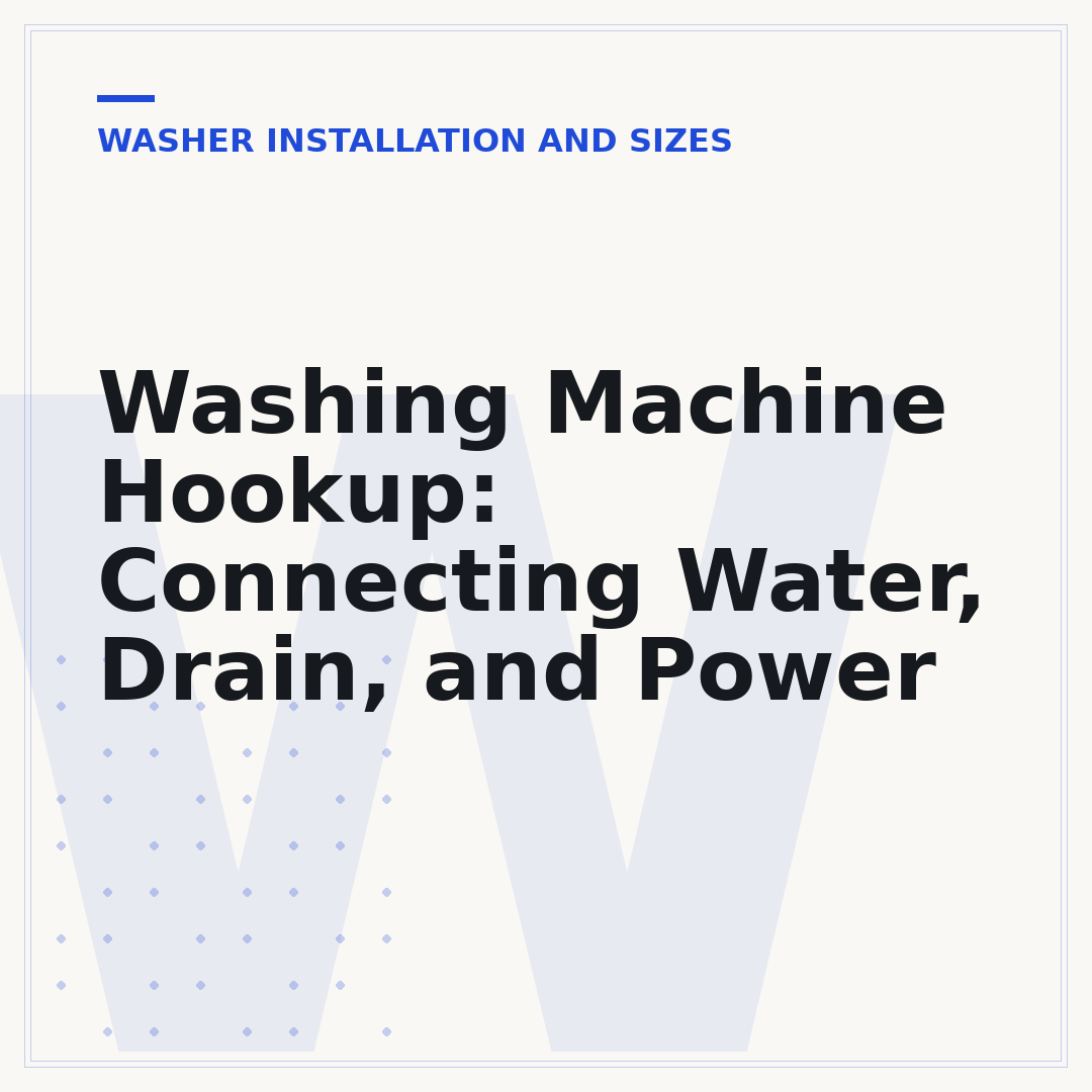 Washing Machine Hookup: Connecting Water, Drain, and Power