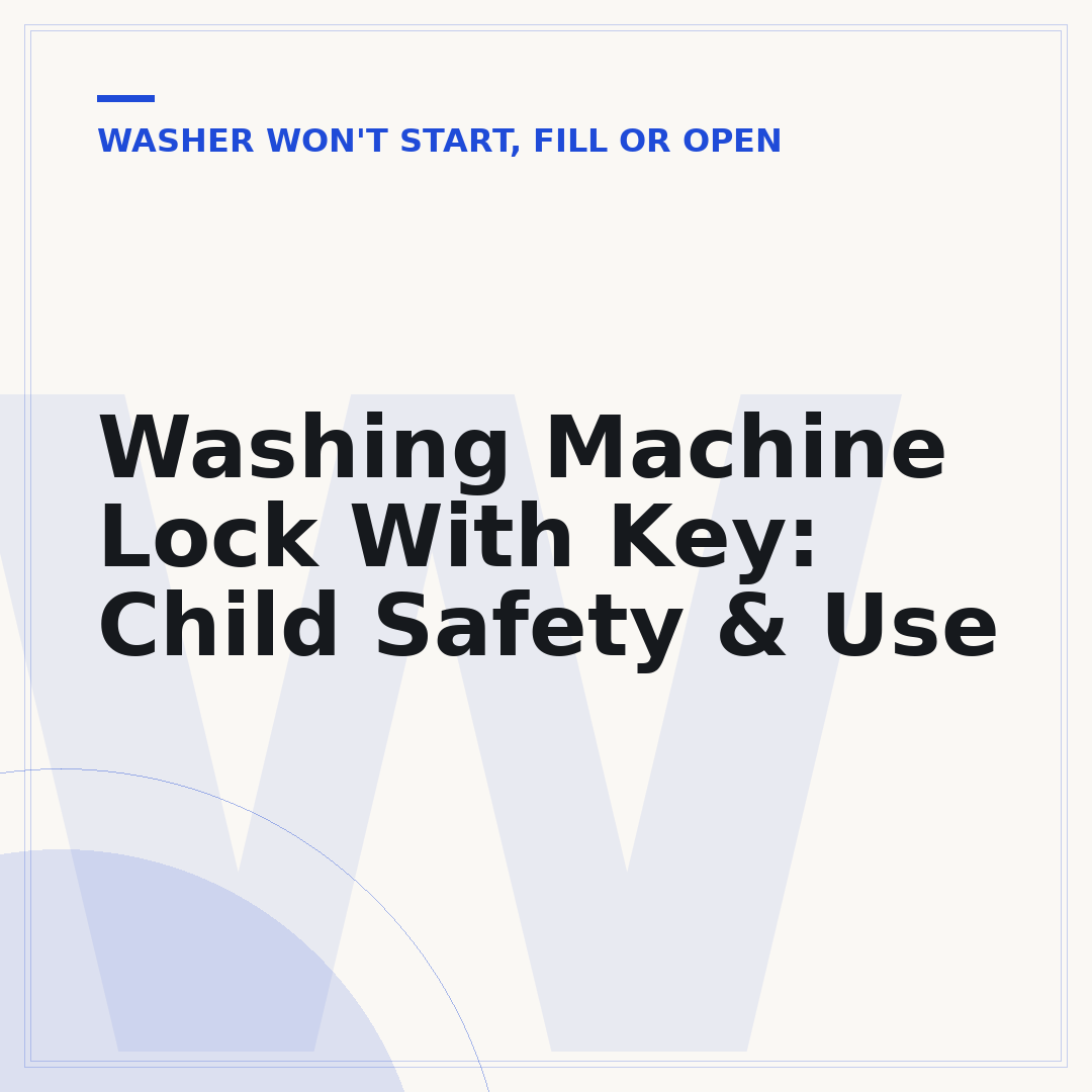 Washing Machine Lock With Key: Child Safety & Use