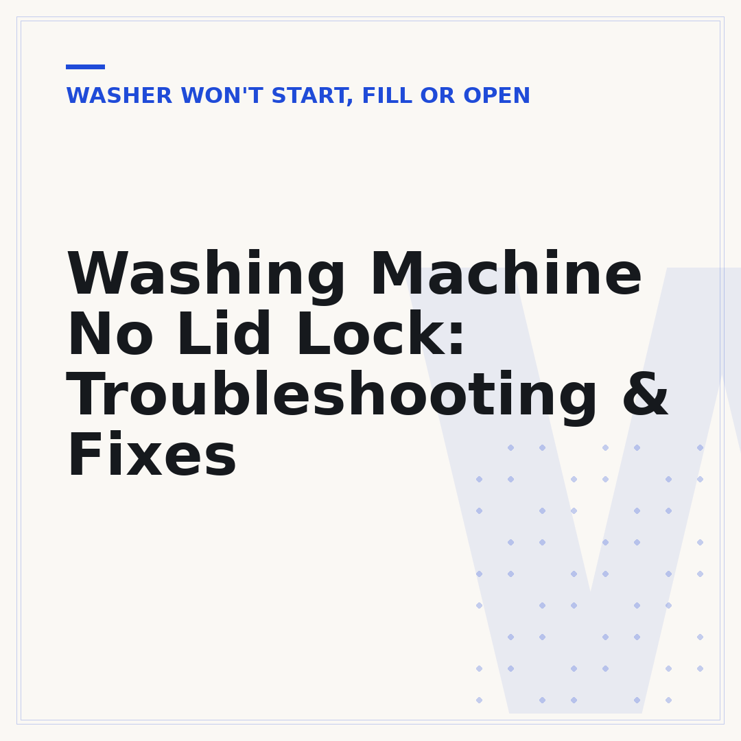 Washing Machine No Lid Lock: Troubleshooting & Fixes