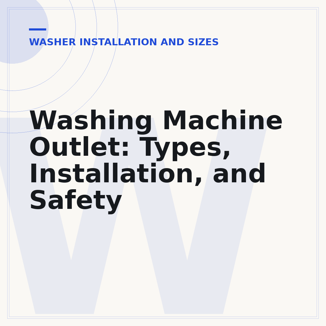 Washing Machine Outlet: Types, Installation, and Safety