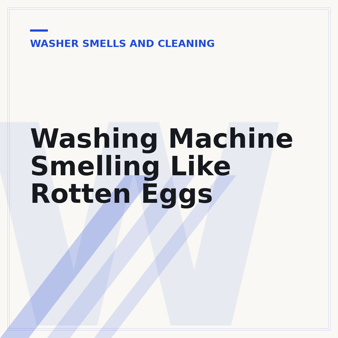 Washing Machine Smelling Like Rotten Eggs