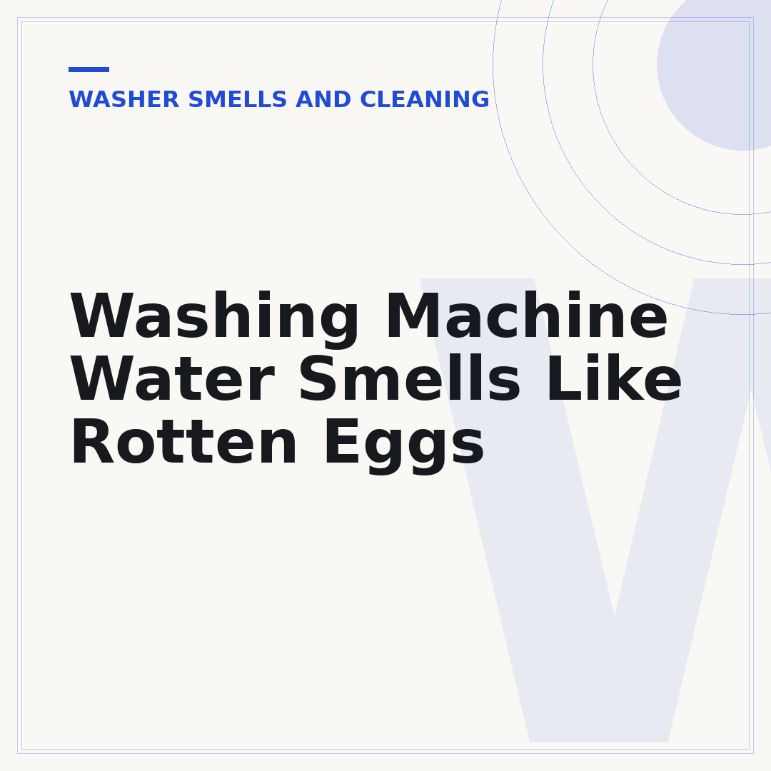 Washing Machine Water Smells Like Rotten Eggs