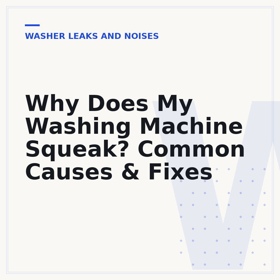 Why Does My Washing Machine Squeak? Common Causes & Fixes
