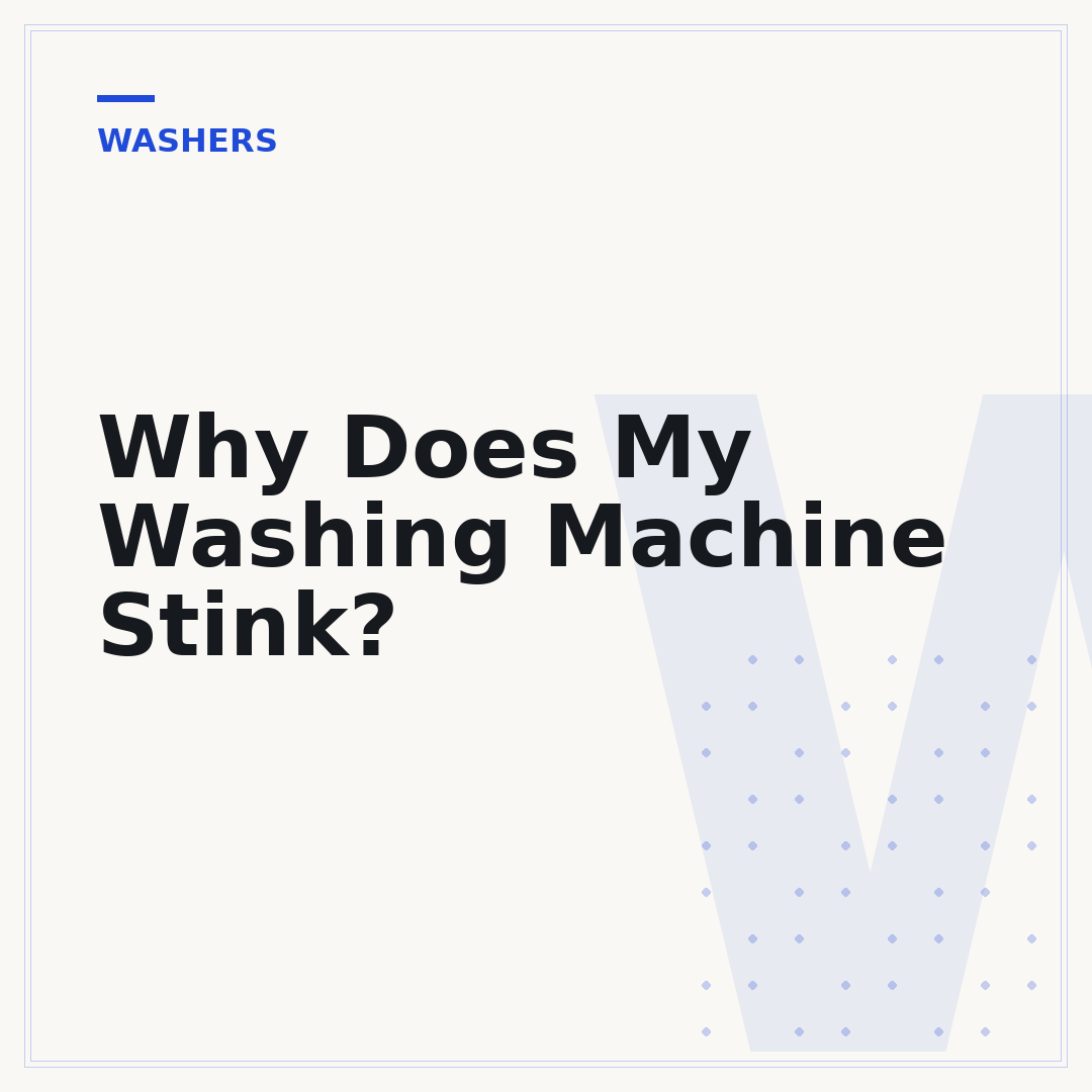 Why Does My Washing Machine Stink?