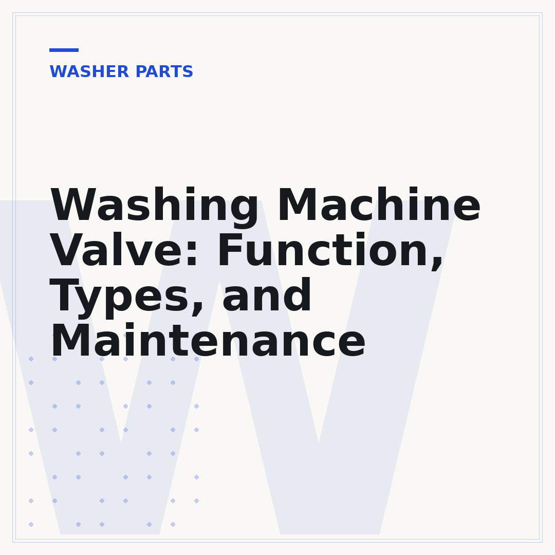 Washing Machine Valve: Function, Types, and Maintenance