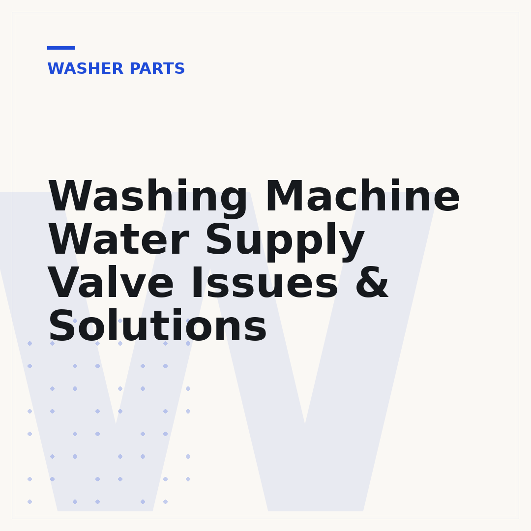 Washing Machine Water Supply Valve Issues & Solutions