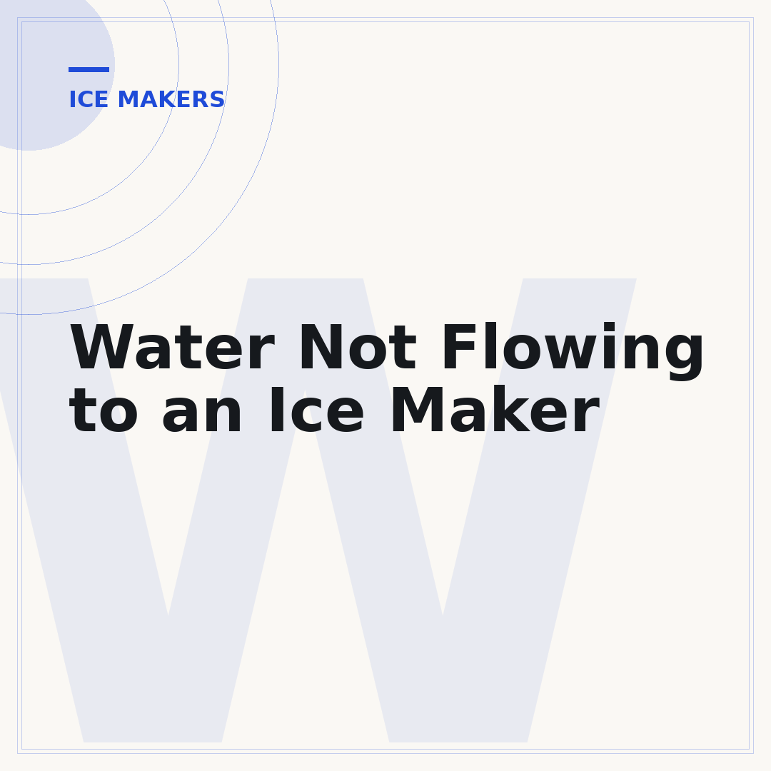 Water Not Flowing to an Ice Maker