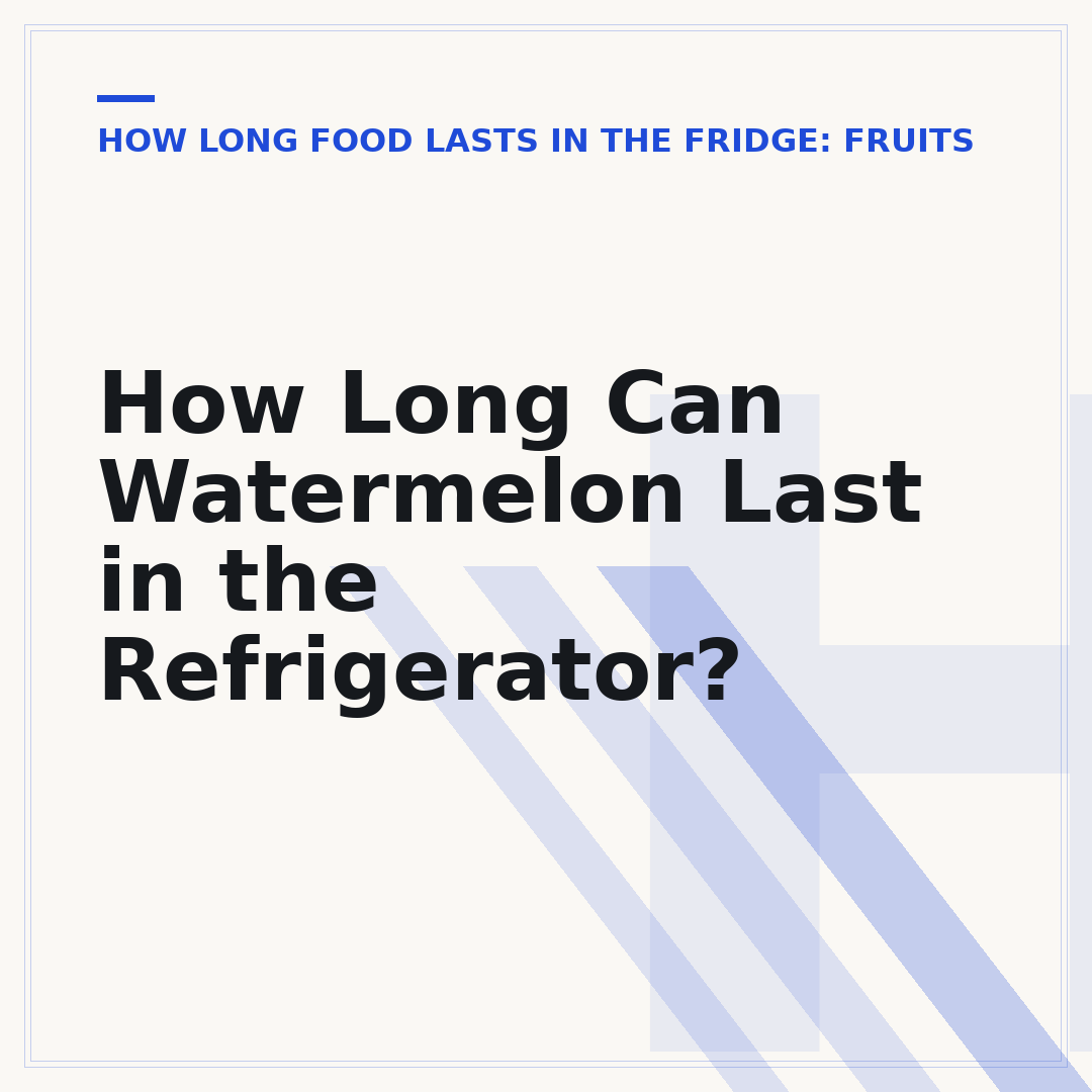 How Long Can Watermelon Last in the Refrigerator?
