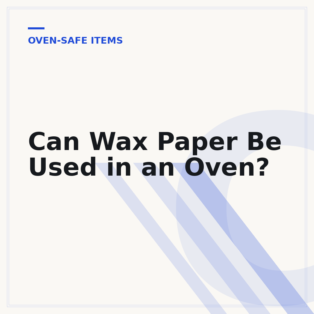 Can Wax Paper Be Used in an Oven?