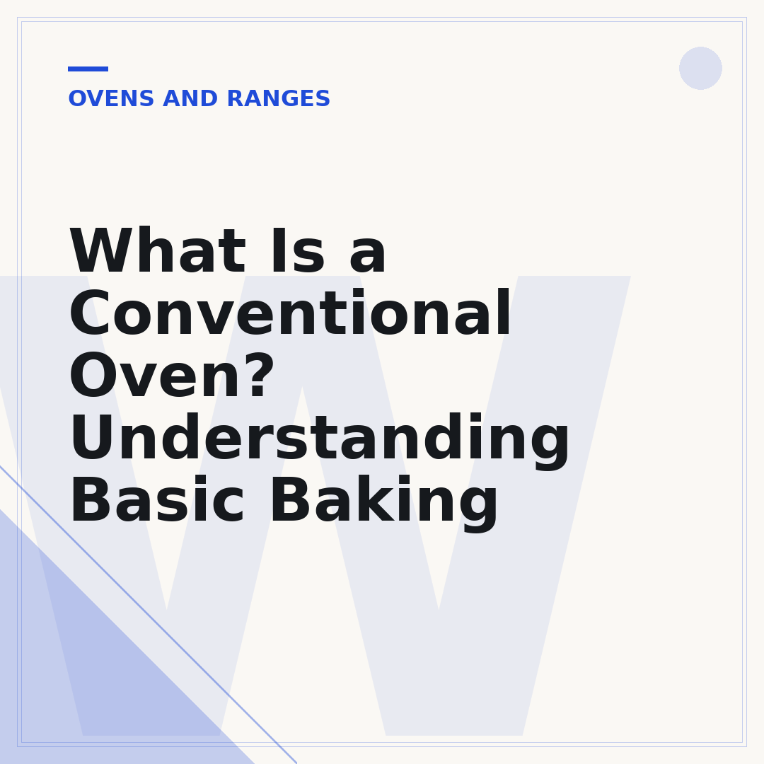 What Is a Conventional Oven? Understanding Basic Baking
