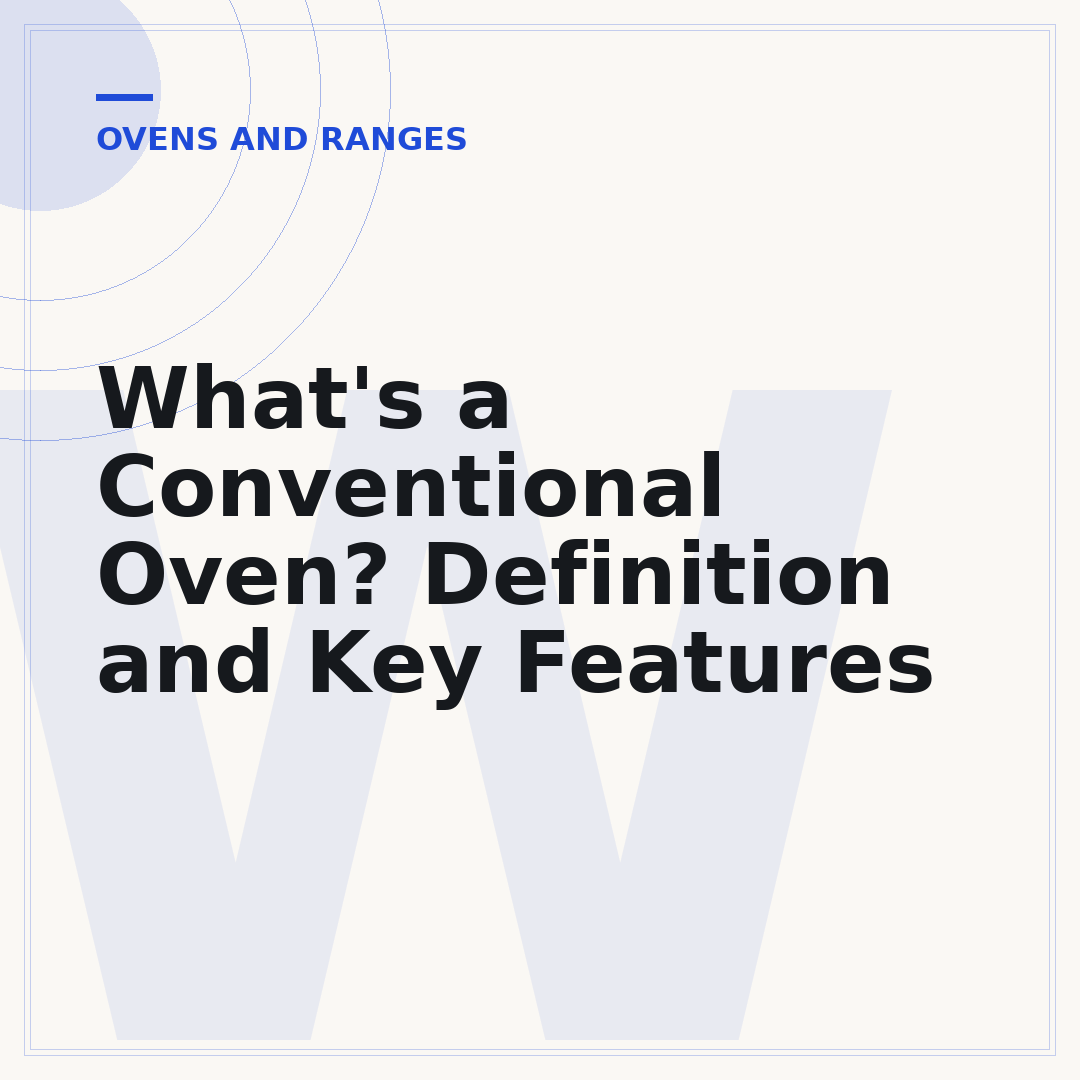 What's a Conventional Oven? Definition and Key Features