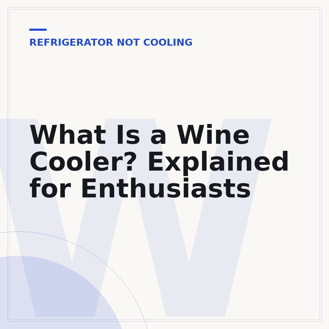 What Is a Wine Cooler? Explained for Enthusiasts