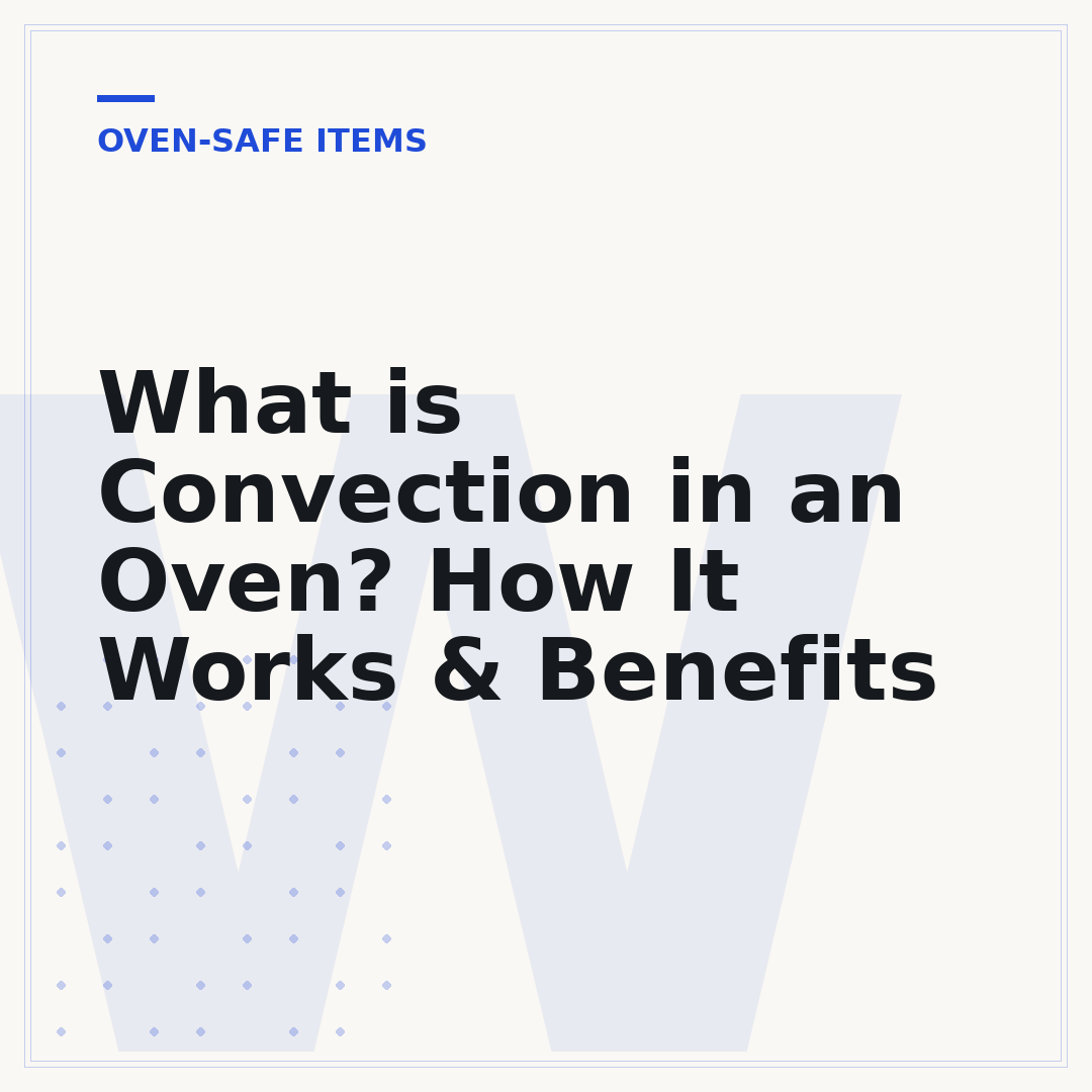 What is Convection in an Oven? How It Works & Benefits